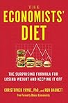 The Economists' Diet: The Surprising Formula for Losing Weight and Keeping It Off