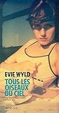Tous les oiseaux du ciel by Evie Wyld