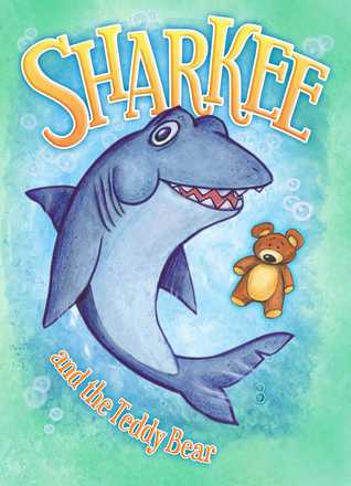 Sharkee & the Teddy Bear (1) (STORY BOOK)