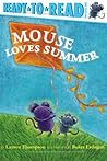 Mouse Loves Summer: Ready-to-Read Pre-Level 1