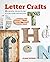 Letter Crafts: 35 creative ...