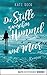 Die Stille zwischen Himmel und Meer by Kati Seck
