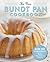 The New Bundt Pan Cookbook: Over 100 Classic Recipes for the World's Most Iconic Baking Pan