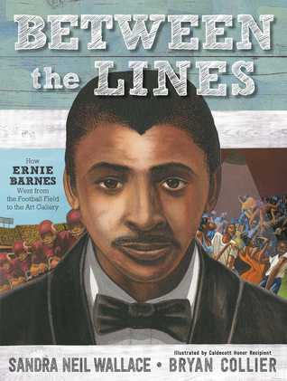 Between the Lines: How Ernie Barnes Went from the Football Field to the Art Gallery (Hardcover)
