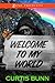 Welcome to My World by Curtis Bunn