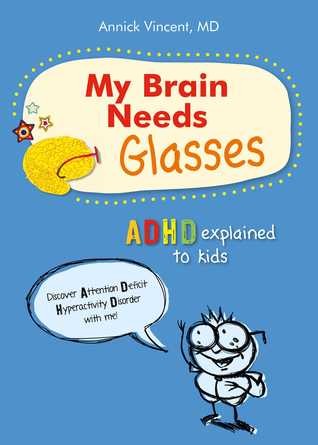 pdf download My Brain Needs Glasses: ADHD explained to kids