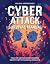 Cyber Attack Survival Manual: From Identity Theft to The Digital Apocalypse and Everything in Between