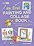 My First Painting and Colla...