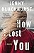 How I Lost You