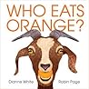 Who Eats Orange? by Dianne White