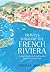 Travels Through the French Riviera: An Artist’s Guide to the Storied Coastline, from Menton to Saint-Tropez
