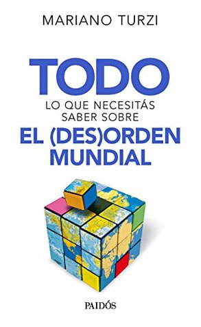Todo lo que necesitás saber sobre el (des)orden mundial