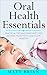Oral Health Essentials: Pra...