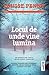 Locul de unde vine lumina (Chief Inspector Armand Gamache, #9)