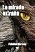 La mirada extraña