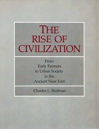 The Rise of Civilization: From Early Farmers to Urban Society in the Ancient Near East (Paperback)