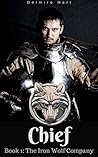 Chief (The Iron Wolf Company #1)
