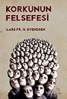 Korkunun Felsefesi