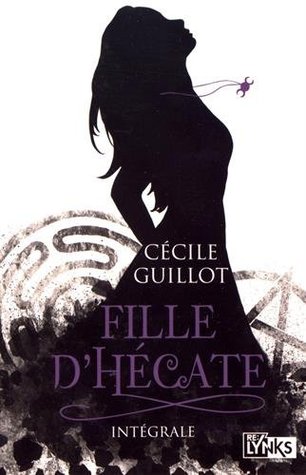 Fille d'Hécate : Intégrale (Fille d'Hécate, #1-3)