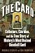 The Card: Collectors, Con Men, and the True Story of History’s Most Desired Baseball Card