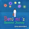 Benjamin's Bedtime Journey by Olivia Allinne-Ward