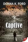 Captive by Donna K. Ford