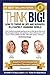 Think Big! How to Thrive In...
