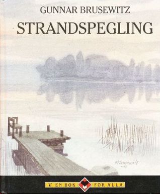 Strandspegling: Naturupplevelser i tid och rum (Unknown Binding)