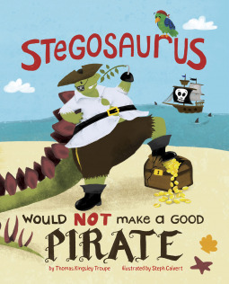 A Stegosaurus Would NOT Make a Good Pirate (Dinosaur Daydreams)