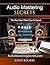 Audio Mastering Secrets: Le...