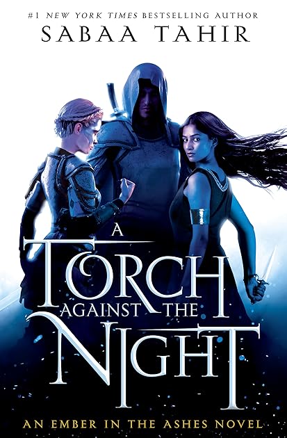 A Torch Against the Night (An Ember in the Ashes, #2)