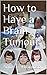 How to Have a Brain Tumour