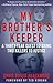 My Brother's Keeper: A Thirty-Year Quest To Bring Two Killers To Justice