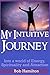 My Intuitive Journey: Into a World of Energy, Spirituality, and Attraction