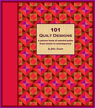 101 Quilt Designs: A picture book of colorful quilts (Kindle Edition)