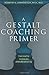 A Gestalt Coaching Primer by Dorothy E. Siminovitch