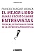 El mejor libro jamás escrito sobre entrevistas. Técnicas, estrategias y poder de la entrevista periodística (Manuales) (Spanish Edition)