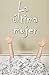 La última mujer