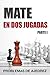 Mate en 2 jugadas. Parte I:...