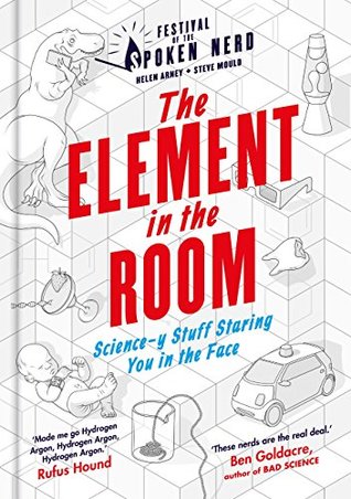 The Element in the Room: Science-y Stuff Staring You in the Face (Festival of the Spoken Nerd)