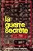 La guerre secrète, les rése...