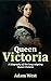 Queen Victoria: A biography...