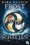 Frost wie Schatten