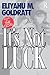 It's Not Luck by Eliyahu M. Goldratt