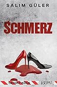 Schmerz - Tatort Köln: Krimi (Köln Krimi 9)