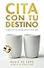 Cita Con Tu Destino by Magie De Cano