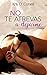 No te atrevas a dejarme (Spanish Edition)