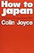 How To Japan by Colin Joyce