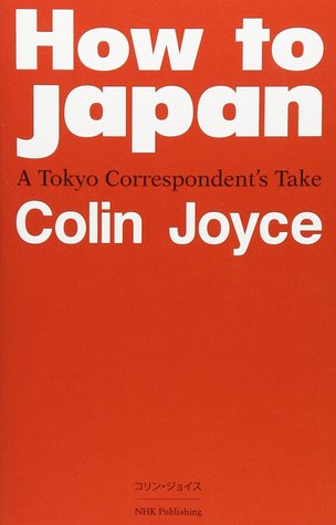 How To Japan: A Tokyo Correspondent's Take (Paperback Shinsho)