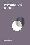 Parenthetical Bodies